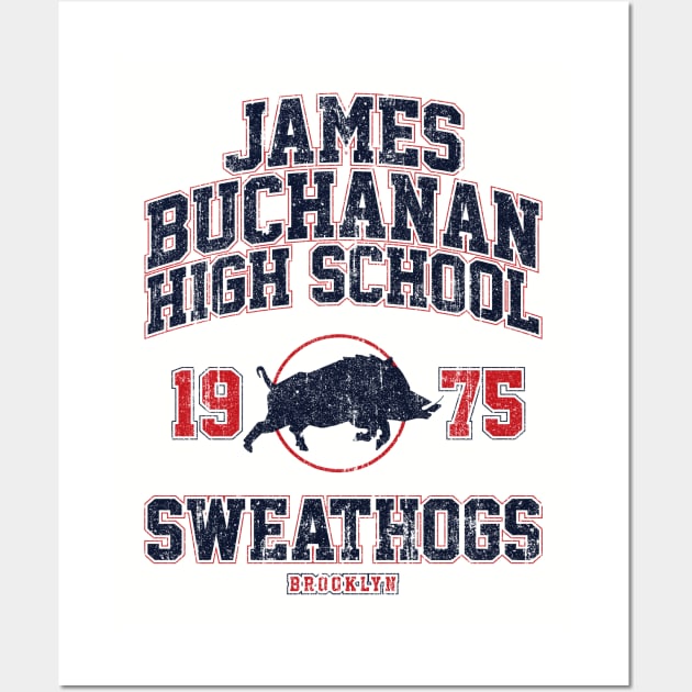 James Buchanan High Sweathogs (Variant) Wall Art by huckblade